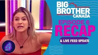 Big Brother Canada 10 | Episode 6 Recap & Live Feed Recap