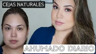 CEJAS NATURALES + AHUMADO DIARIO | Nancy Ibarra