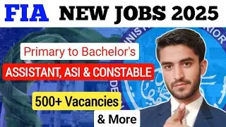 FIA New Jobs 2025 | FIA Jobs 2025 Eligibility criteria | Federal Investigation Agency Jobs 2025