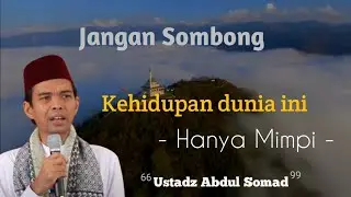 Kehidupan ini hanya mimpi | Ustad Abdul Somad