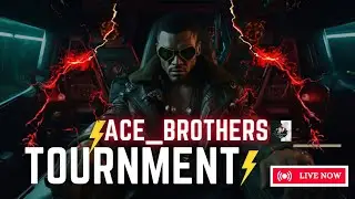 ᴀᴄᴇ♡ʙʀᴏᴛʜᴇʀᴤ is live || THE BIGGEST TOURNAMENT||