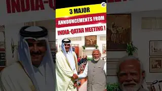 3 Major Announcements From India-Qatar Relations That You Must Know! #indiaqatarrelations #shorts