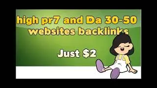 high pr7 and Da 30 50 websites backlinks