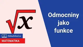 Odmocniny jako funkce | 22/35 Funkce | Matematika | Onlineschool.cz