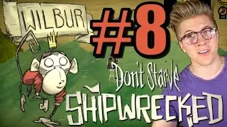 Don't Starve Shipwrecked: Wilbur Guide - Seas the Day [Gameplay Mods] Part