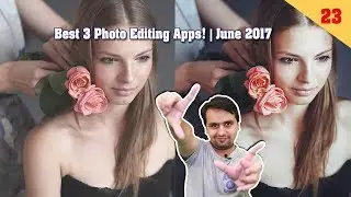 【DISCOVERY TIME 23】Best 3 PHOTO Editing Apps for JUNE 2017