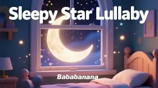 Sleepy Star Lullaby | BabaBanana Nursery Rhymes & Kids Songs