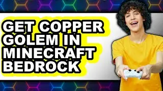 How To Get Copper Golem In Minecraft Bedrock - Step By Step