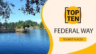 Top 10 Best Tourist Places to Visit in Federal Way, Washington State | USA - English