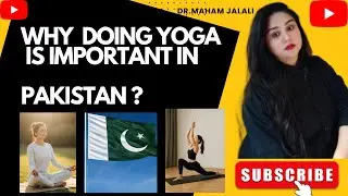 Why Doing YOGA Is Important In Pakistan? |A Step Towards Healthier Nation| 