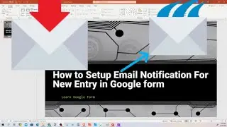 How to Setup Auto Google Forms email Alert | When someone enters a entry you will get a email