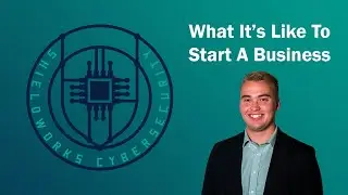 Starting a Cybersecurity Company From Scratch!