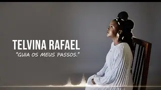 TELVINA RAFAEL- Guia os MEUS passos