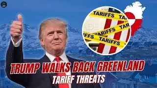 Trump Walks Back Greenland Tariff Threats, Cites Deal Framework