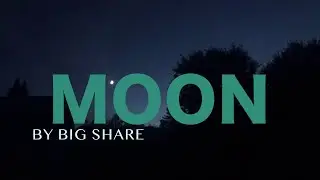Big Share- 'Moon' (Official Video)