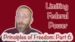 Ep. 16 - The Founders' Principles of Freedom - Part 6 (Written Constitution & Limited Government)