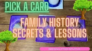 ✨PICK A CARD- FAMILY HISTORY SECRETS & LESSONS #PICKACARD #PICKACARDREADING #TAROT