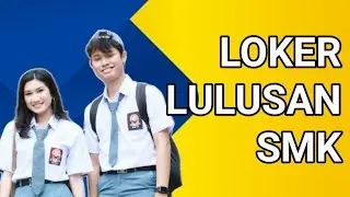 Lulusan SMK cek Lowongan Kerja disini