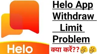 Helo App Withdrawal Limit Problem | Helo App Limit problem solve | Helo App Withdrawal problem