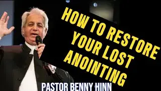 КАК ВОССТАНОВИТЬ УТРАЧЕННЫЕ ПОМАЗАНИЯ || Пастор Бенни Хинн || ПОЛНОЕ ВИДЕО @bennyhinnministries #active