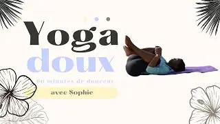 S'initier au yoga avec une s&eacute;ance douce