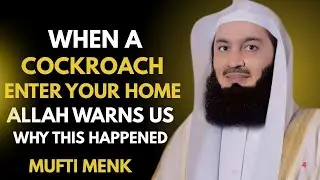 When a Cockroach Enters Your Home, Allah Is Warning You | Powerful Reminder by Mufti Menk