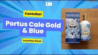 Portus Cale Blue & Gold Update, Lush Fresh Sweet Florals Green Soapy Spices Water Indolic Musk Woods