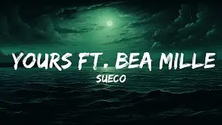 Sueco - Yours ft. Bea Miller  | 25 Min