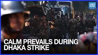 Calm Prevails In Dhaka As Hasina&rsquo;s Party Launches Daylong Strike After Death Ruling