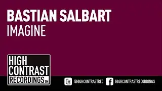 Bastian Salbart - iMagine (Original Mix) [High Contrast Recordings]