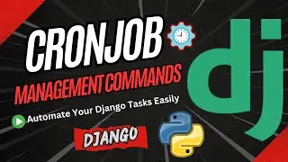 Освоение заданий Cron с помощью команд управления в Django | Автоматизируйте задачи как профессио...