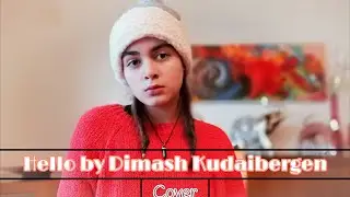 Hello by Dimash Kudaibergen - Cover