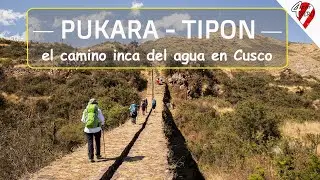 🥾 PUKARA ALTO &ndash; TIPON | el camino inca del agua, caminata corta y f&aacute;cil en Cusco 📸