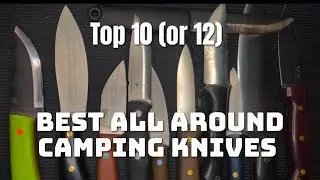 Top 1O All Around Camping Knives