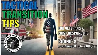 Tactical Transition Tips: Round 39 | Lead Yourself Before Others