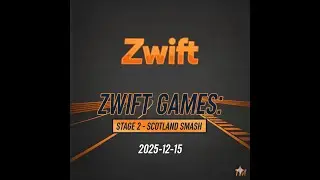2025-12-15 Zwift Games Stage 2 Scotland Smash
