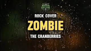 ZOMBIE - The Cranberries (Rock Cover) by Riffs and Rhythm