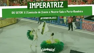 IMPERATRIZ 2022 EM 4K | Comissão de Frente + Casal de Mestre-Sala e Porta-Bandeira - Desfile Oficial