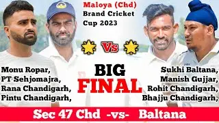 Final - Baltana (Rohit Chd & Bhajju Chd) vs Sec 47 Chd (Rana Chd & Pintu Chd)Maloya Cricket Cup 2023
