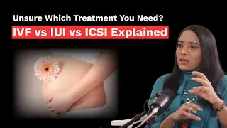 What Really Is Infertility? IVF, IUI & ICSI Explained by Dr. Riddhi Doshi