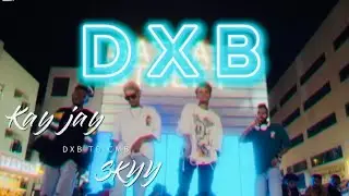 DXB -  KAY JAY ft SKYY (unofficial video & audio dirty version )