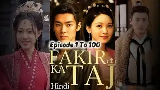 Fakir ka Taaj chainese drama in hindi || fakir ka Taaj full episode hindi 