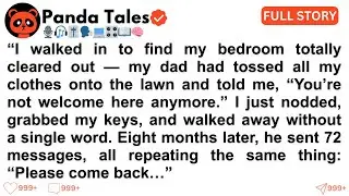 [Full Story] I walked in to find my bedroom totally cleared out —my dad had tossed all my clothes...