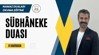 8 Dakikada Doğru Okuma Garantili Sübhâneke Duası