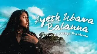 PVG - Ayeth Ubawa Balanna (ආයෙත් උඹව බලන්න) ft. Adithya Prabhavee