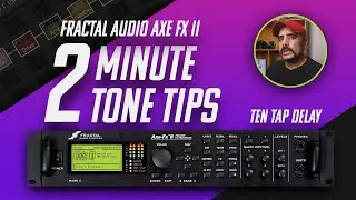 2 Minute Tone Tips | Ten Tap Delay