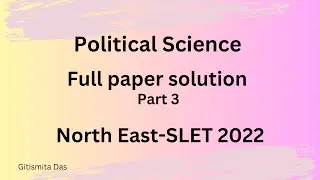 NE SLET 2022 || Assam SLET 2022 || Political Science Paper Analysis Part - 3 ||