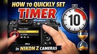 How to quick set Timer in Nikon Z Cameras in 10 Seconds ⏱️ | Nikon Z Series - CapturedbyPiyush