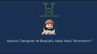 Pratik Bilgiler: Section Designer ile boşluklu kesit nasıl tanımlarım?