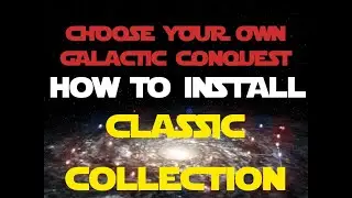 How to Install 'Choose Your Own Galactic Conquest' Classic Collection Version